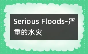 Serious Floods-嚴重的水災
